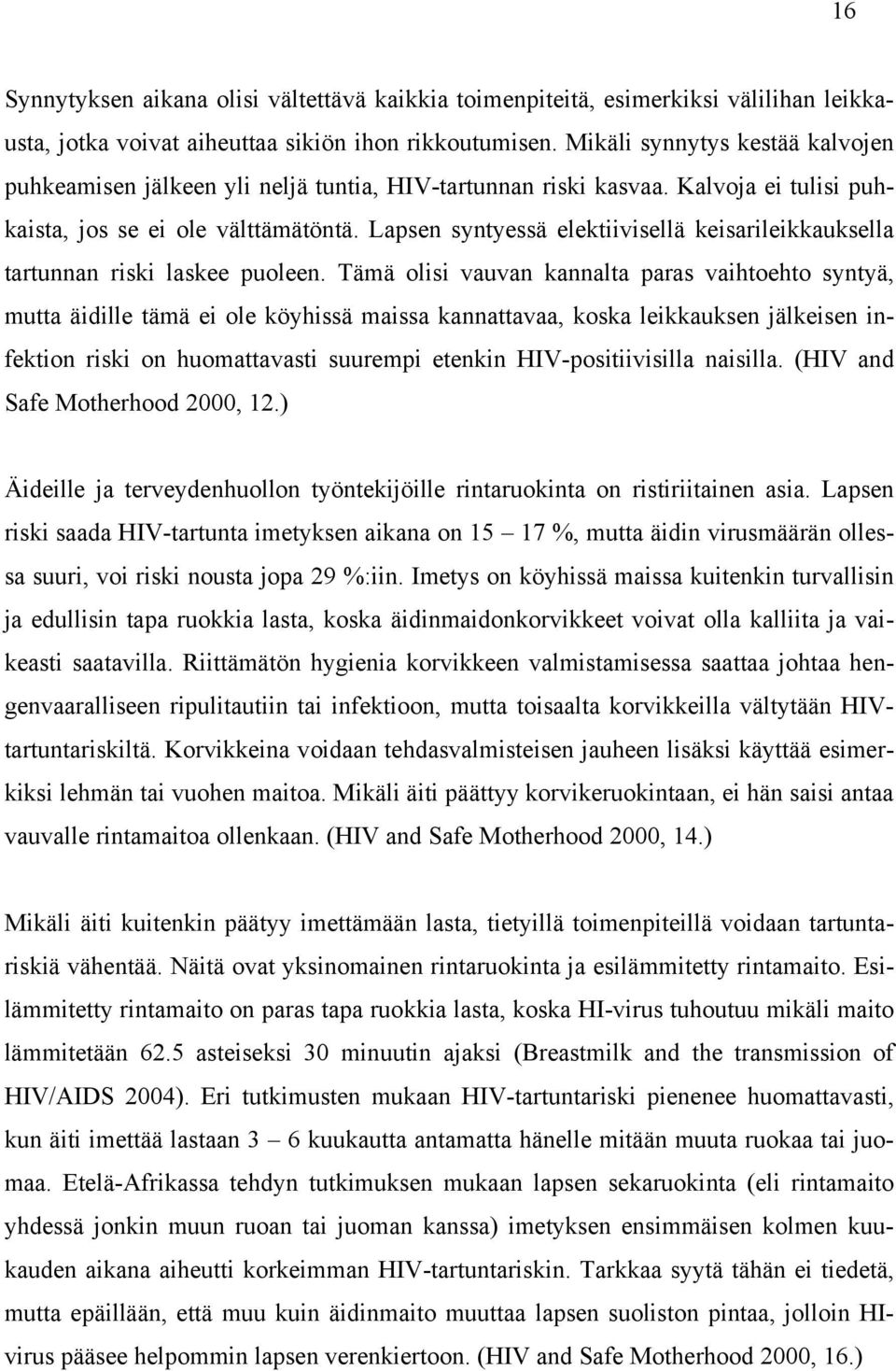 Lapsen syntyessä elektiivisellä keisarileikkauksella tartunnan riski laskee puoleen.