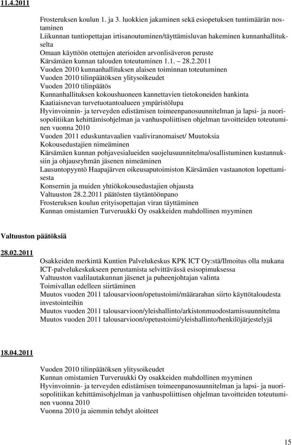 peruste Kärsämäen kunnan talouden toteutuminen 1.1. 28