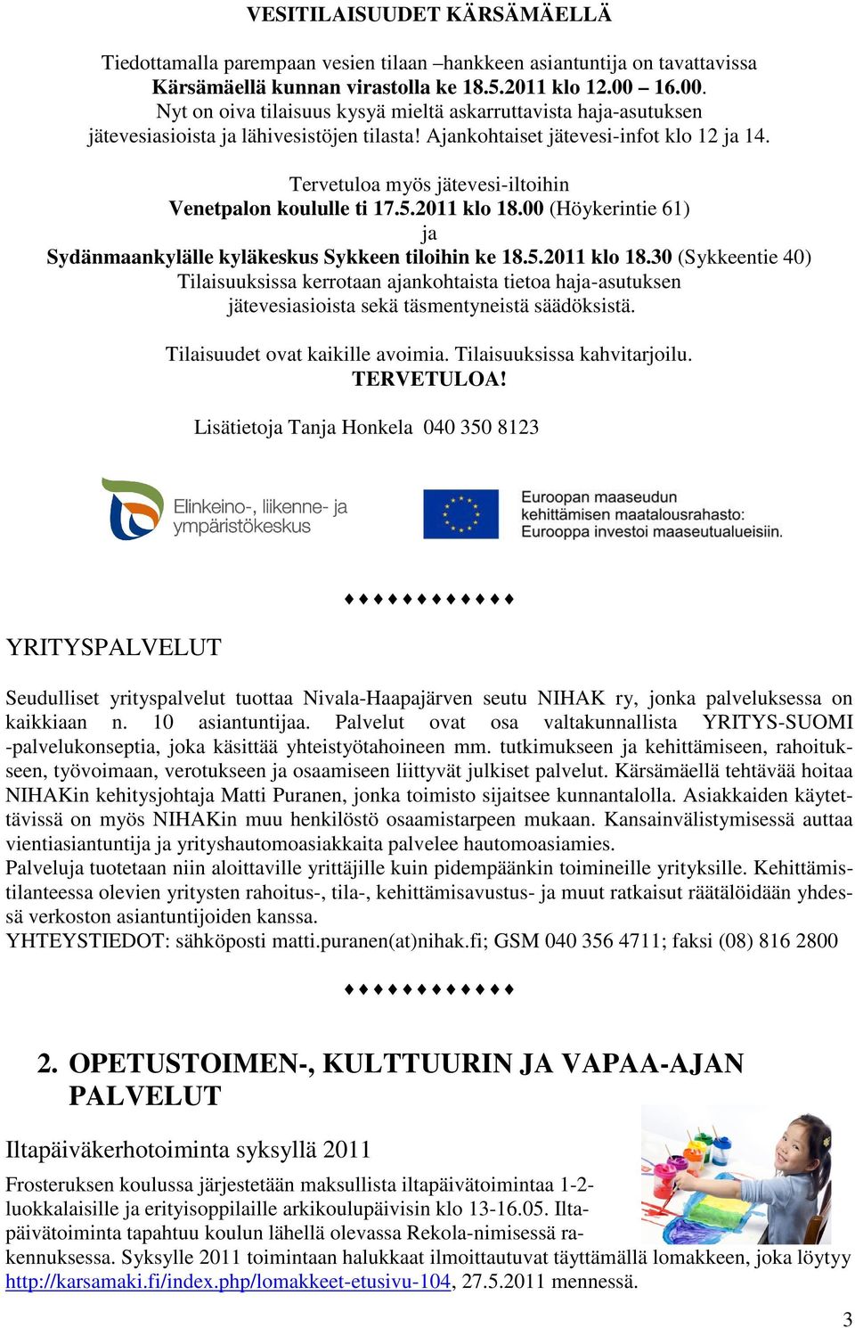 Tervetuloa myös jätevesi-iltoihin Venetpalon koululle ti 17.5.2011 klo 18.