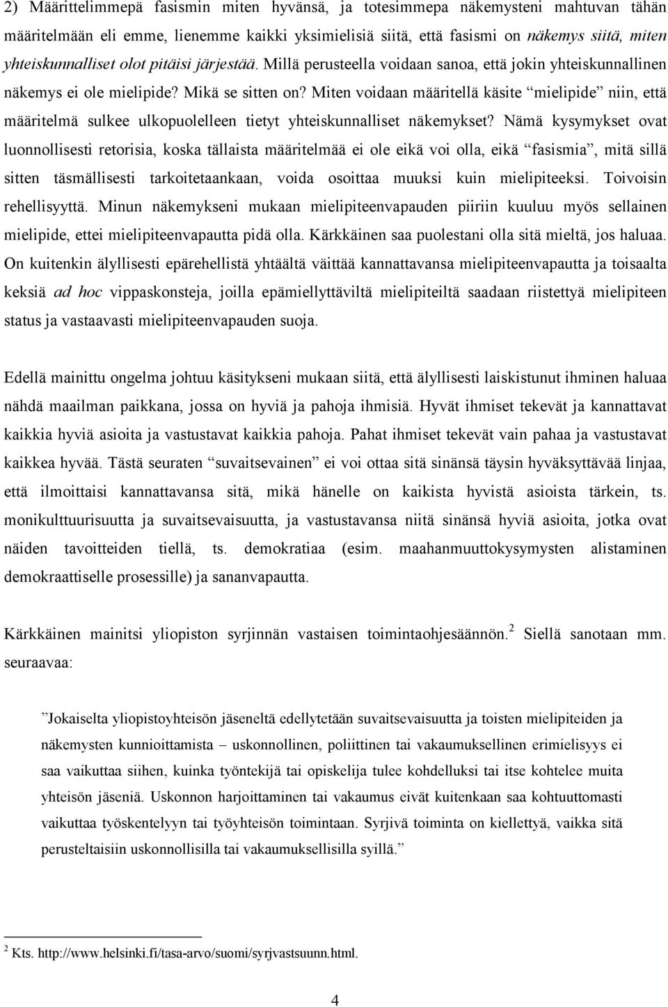 Miten voidaan määritellä käsite mielipide niin, että määritelmä sulkee ulkopuolelleen tietyt yhteiskunnalliset näkemykset?