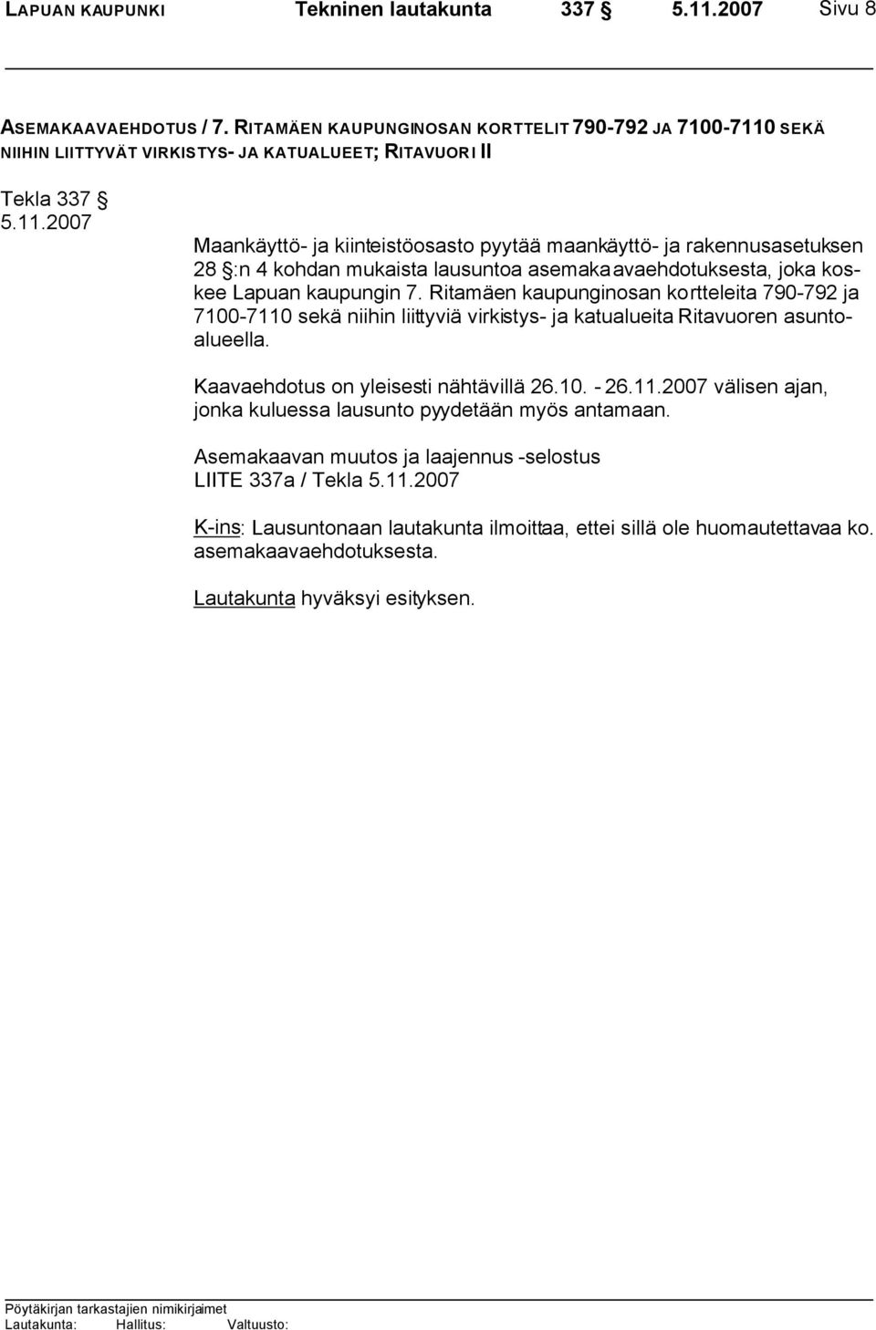 rakennusasetuksen 28 :n 4 kohdan mukaista lausuntoa asemakaavaehdotuksesta, joka koskee Lapuan kaupungin 7.