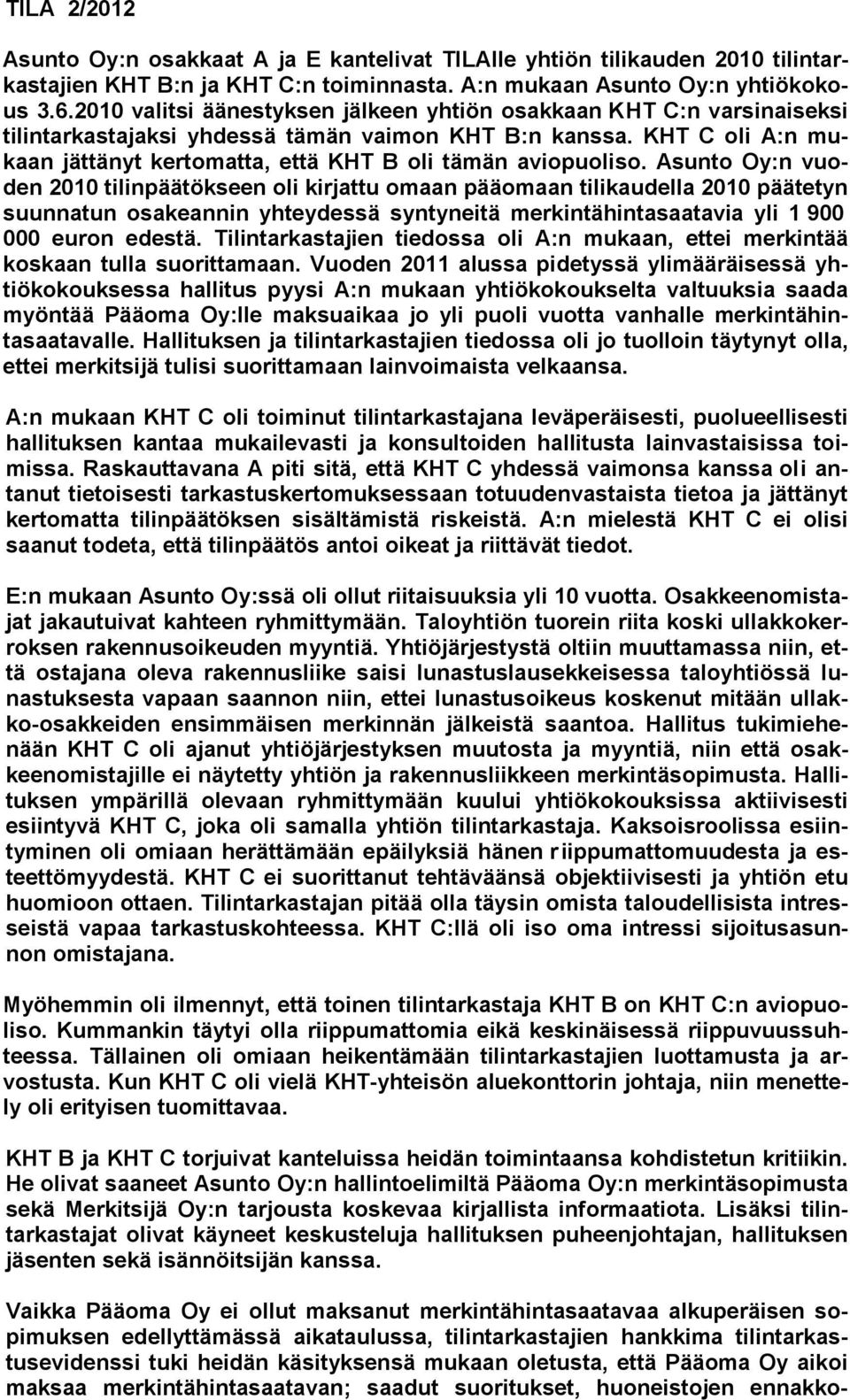 KHT C oli A:n mukaan jättänyt kertomatta, että KHT B oli tämän aviopuoliso.