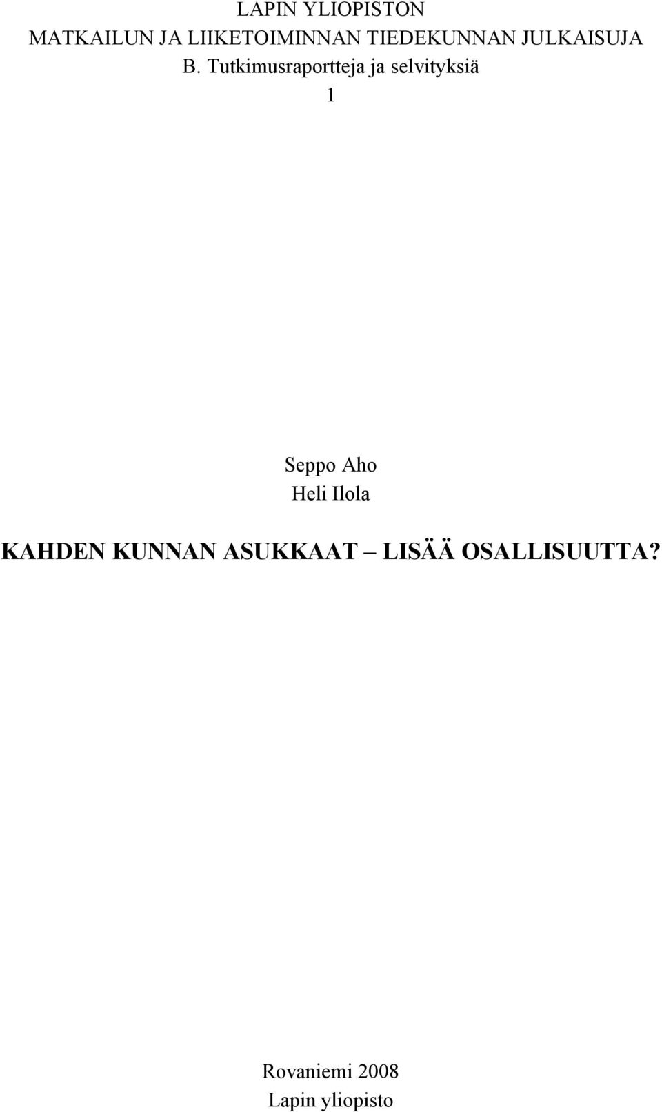Tutkimusraportteja ja selvityksiä 1 Seppo Aho Heli