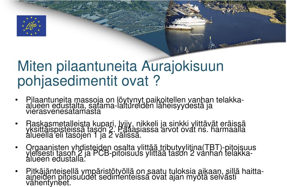 lyijy, nikkeli ja sinkki ylittävät eräissä yksittäispisteissä tason 2. Pääasiassa arvot ovat ns. harmaalla alueella eli tasojen 1 ja 2 välissä.