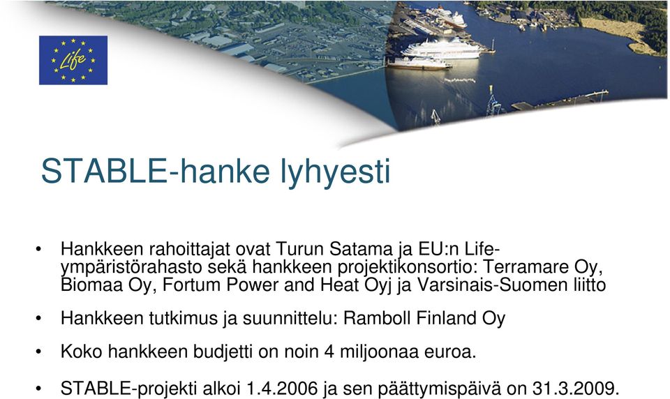 Varsinais-Suomen liitto Hankkeen tutkimus ja suunnittelu: Ramboll Finland Oy Koko hankkeen