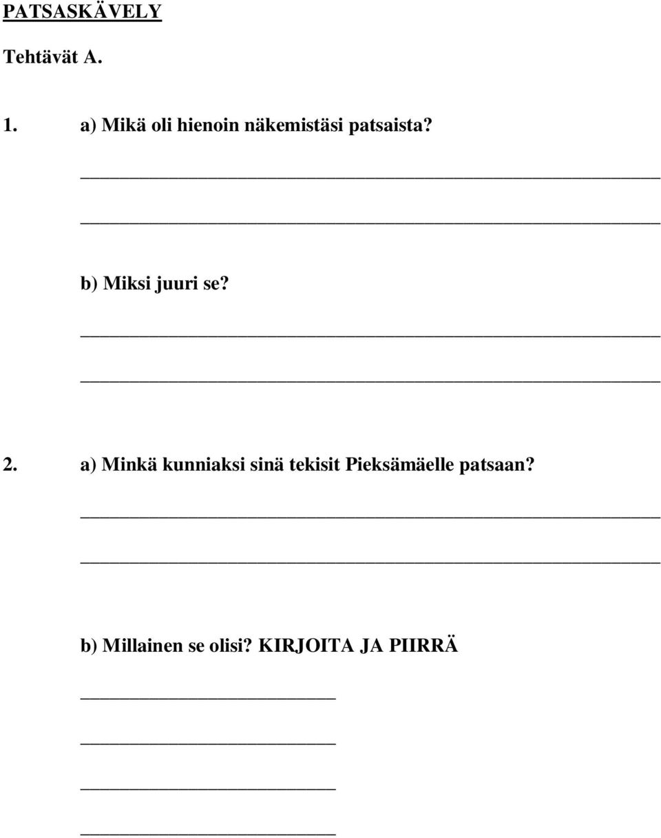 b) Miksi juuri se? 2.