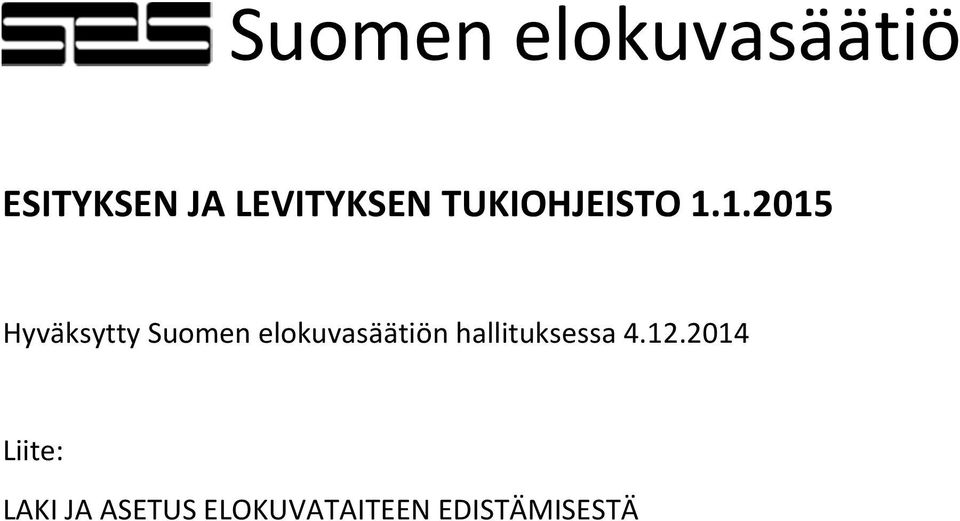 1.2015 Hyväksytty Suomen elokuvasäätiön