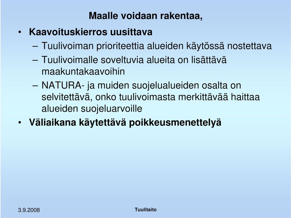 maakuntakaavoihin NATURA- ja muiden suojelualueiden osalta on selvitettävä, onko