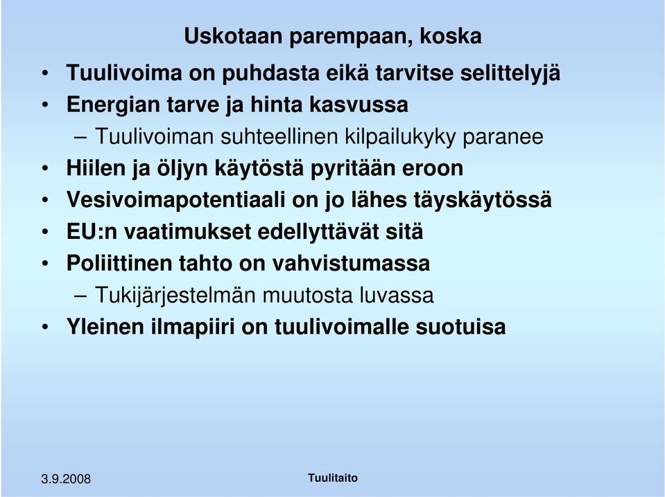 eroon Vesivoimapotentiaali on jo lähes täyskäytössä EU:n vaatimukset edellyttävät sitä