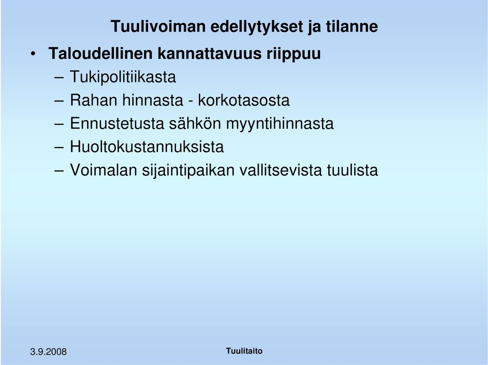 korkotasosta Ennustetusta sähkön myyntihinnasta