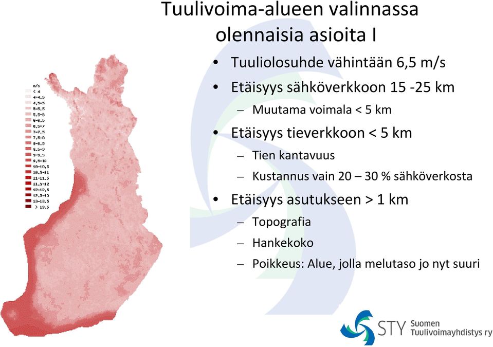 tieverkkoon < 5 km Tien kantavuus Kustannus vain 20 30 % sähköverkosta