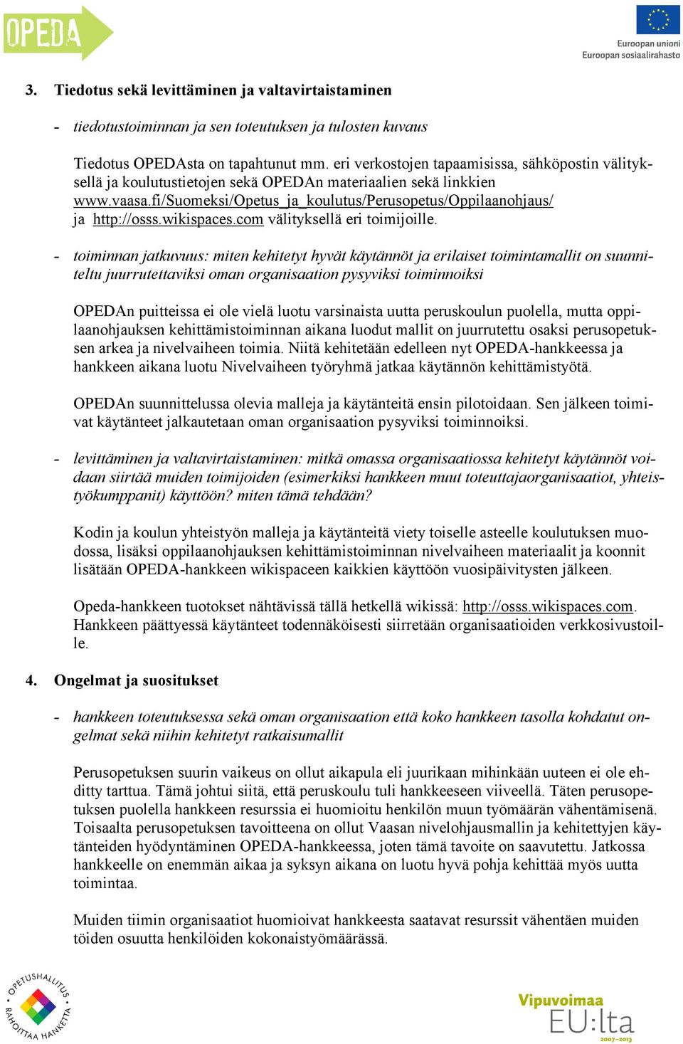 wikispaces.com välityksellä eri toimijoille.