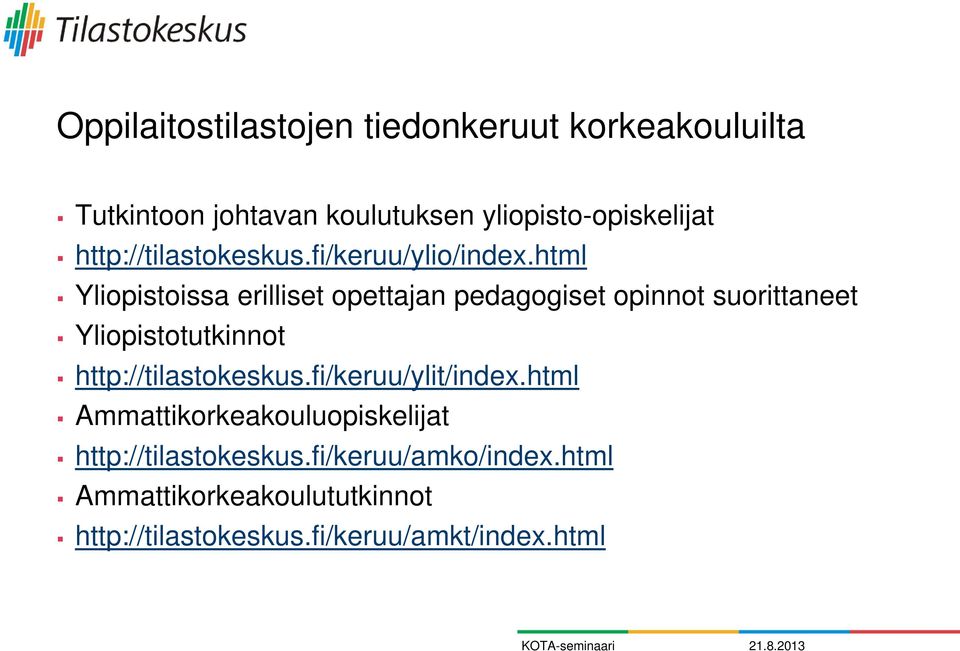 html Yliopistoissa erilliset opettajan pedagogiset opinnot suorittaneet Yliopistotutkinnot