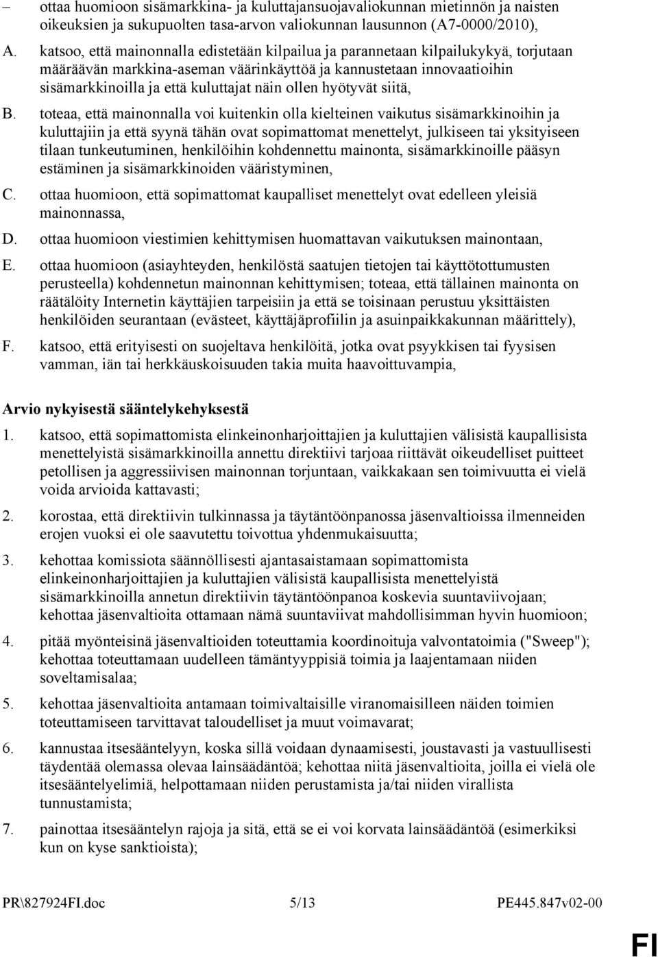 ollen hyötyvät siitä, B.