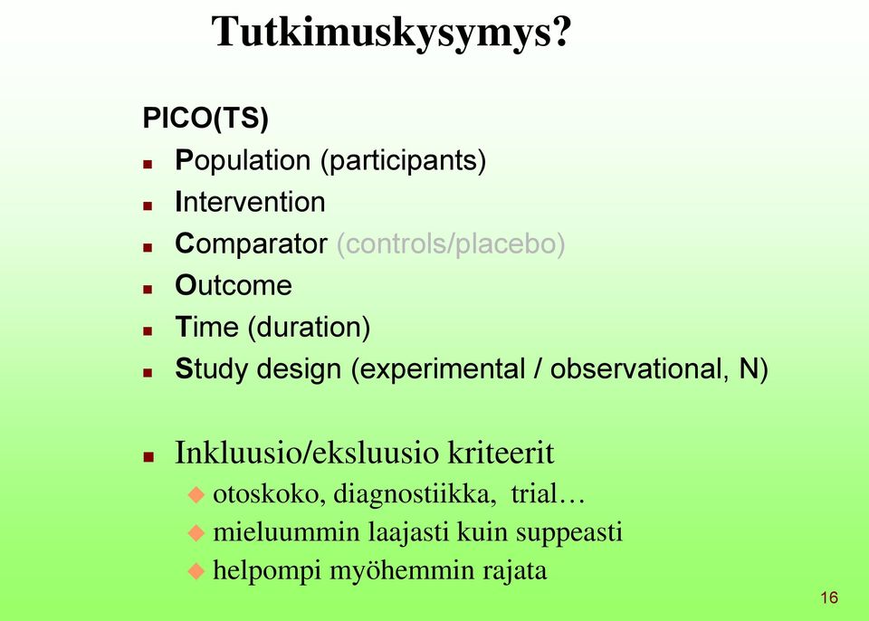 (controls/placebo) Outcome Time (duration) Study design (experimental /