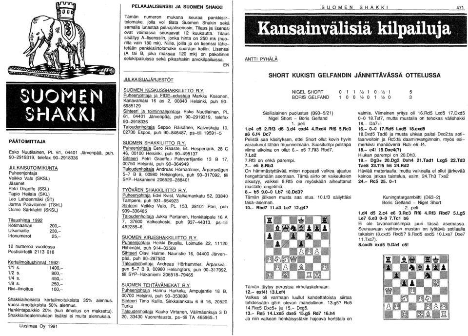 Tilaushinta 1992 Kotimaahan 200,- Ulkomaille 230,- Irtonumerot 25,- 12 numeroa vuodessa PostisiirtotiIi 2113 018 Kertailmoitushinnat 1/1 s. 1/2 s. 1/4 s. 1/8 s.