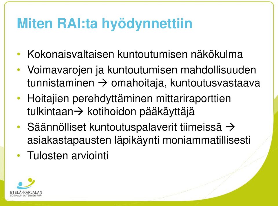 perehdyttäminen mittariraporttien tulkintaan kotihoidon pääkäyttäjä Säännölliset