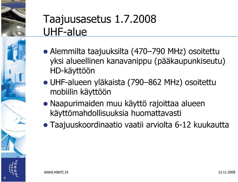 kanavanippu (pääkaupunkiseutu) HD-käyttöön UHF-alueen yläkaista (790 862 MHz)