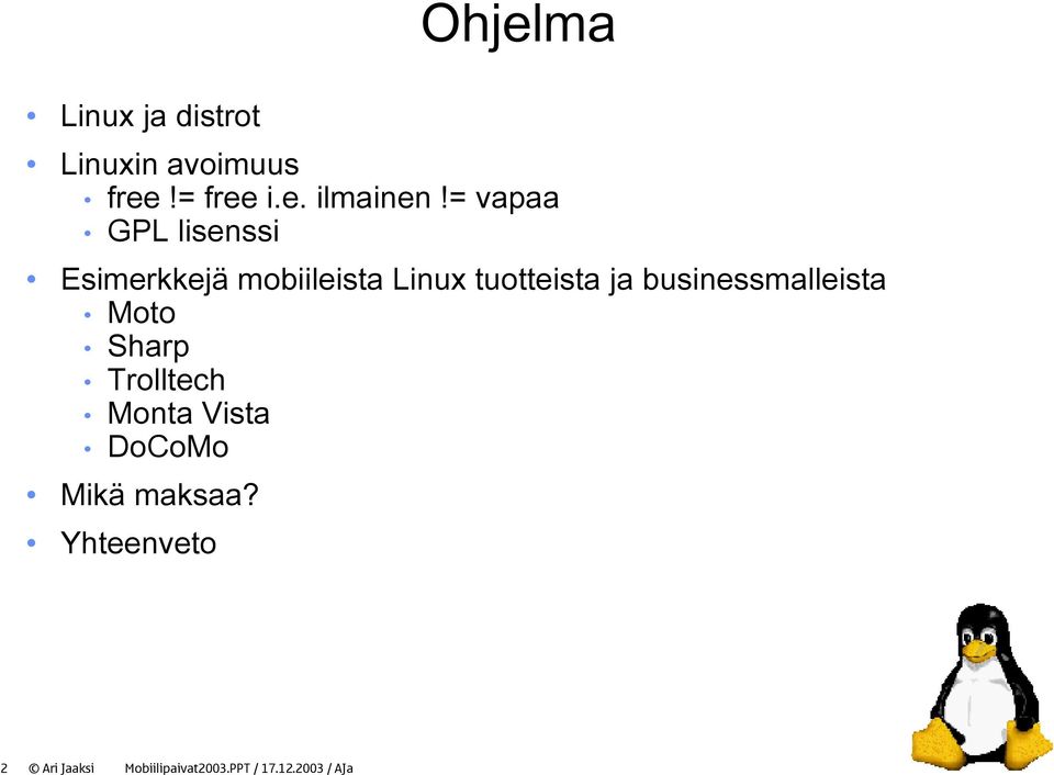 businessmalleista Moto Sharp Trolltech Monta Vista DoCoMo Mikä