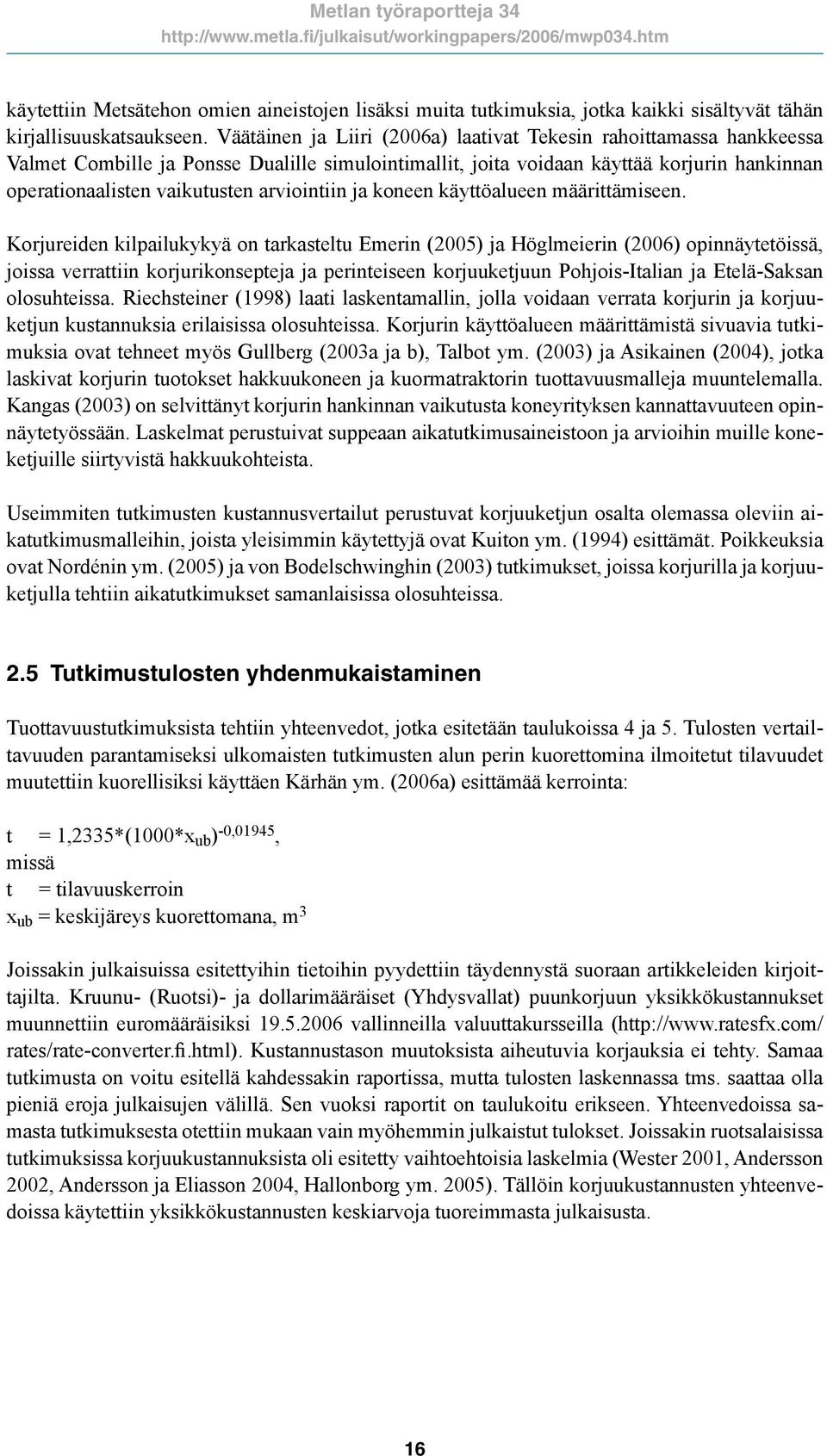 arviointiin ja koneen käyttöalueen määrittämiseen.