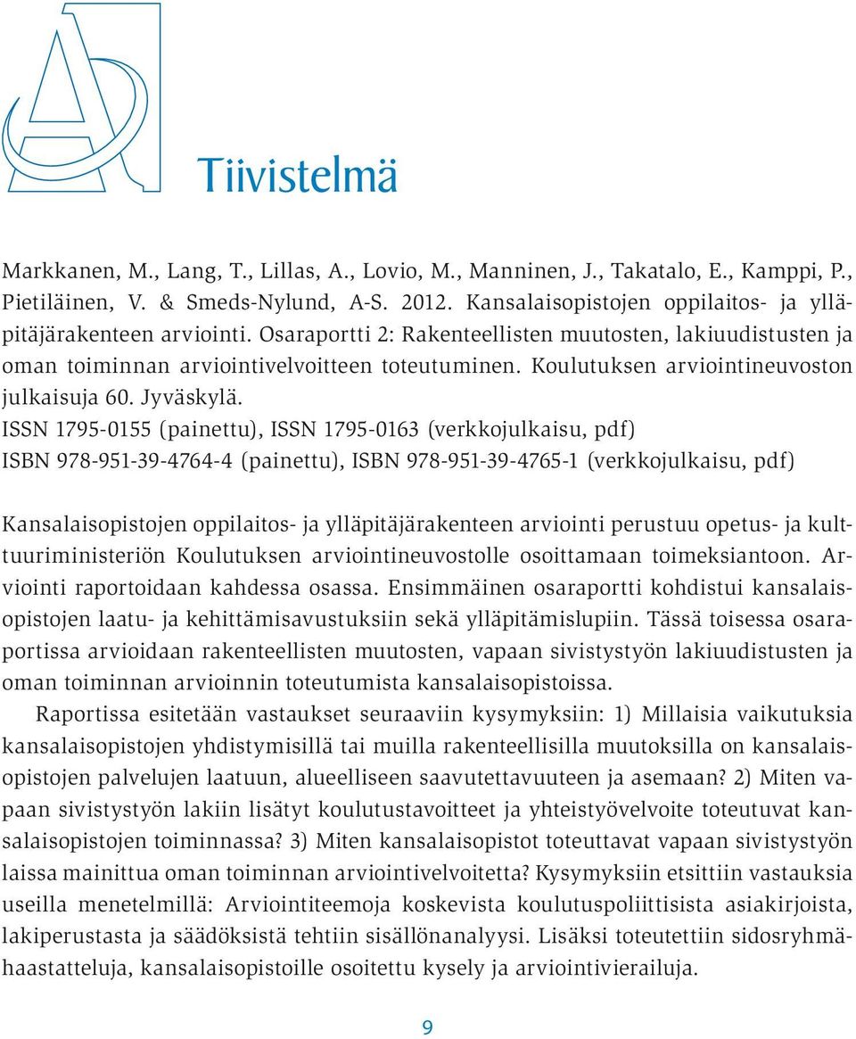Koulutuksen arviointineuvoston julkaisuja 60. Jyväskylä.