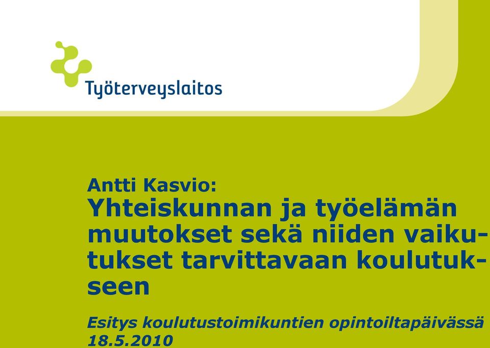vaikutukset tarvittavaan koulutukseen