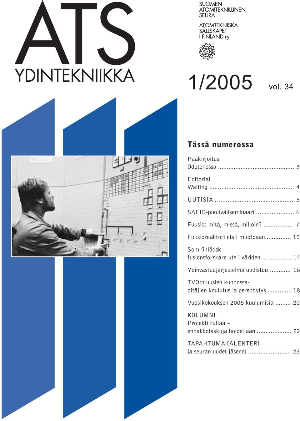 .. 14 Ydinvastuujärjestelmä uudistuu... 16 TVO:n uusien kunnossapitäjien koulutus ja perehdytys.