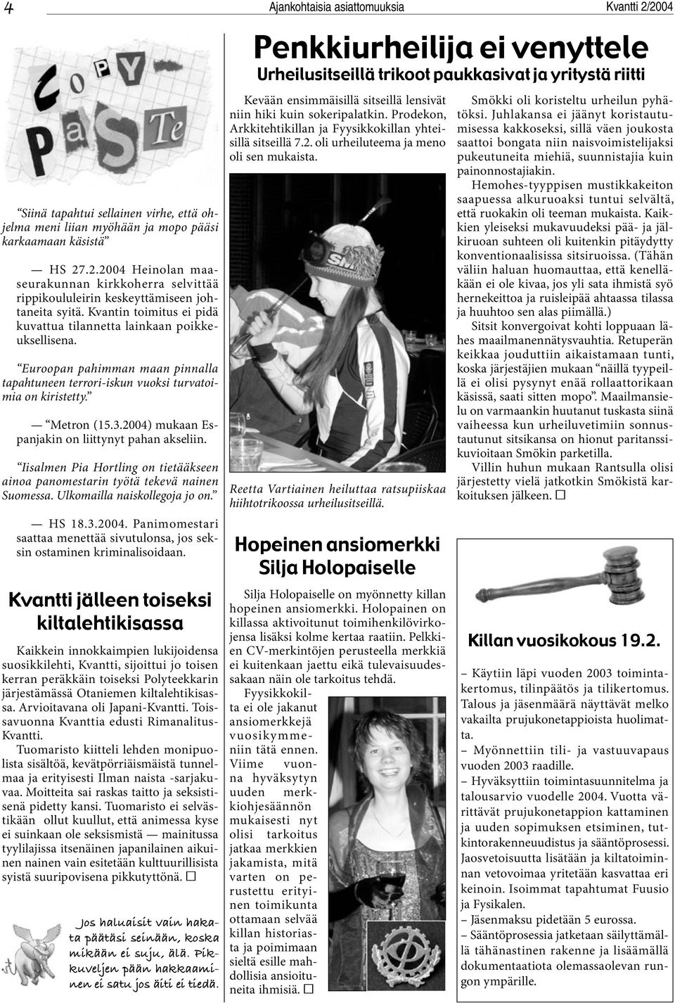 Pikkuveljen pään hakkaaminen ei satu jos äiti ei tiedä.