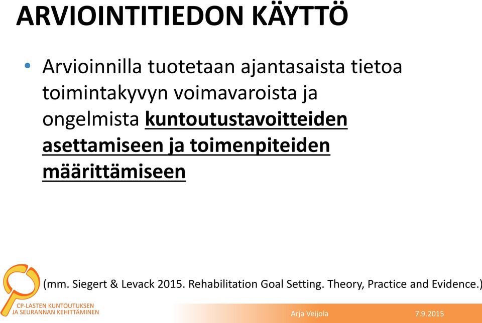 asettamiseen ja toimenpiteiden määrittämiseen (mm.
