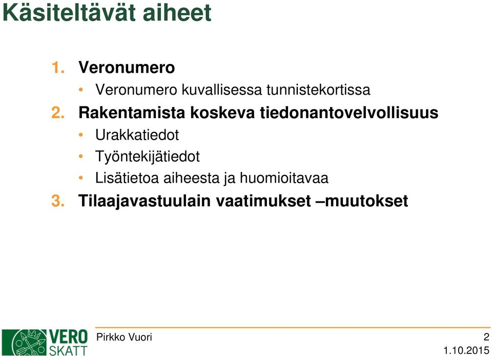 Rakentamista koskeva tiedonantovelvollisuus Urakkatiedot