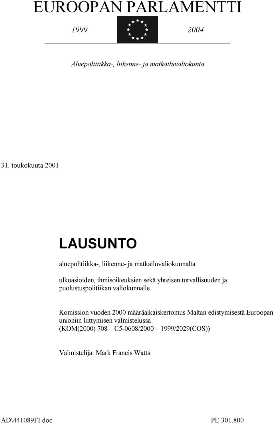 yhteisen turvallisuuden ja puolustuspolitiikan valiokunnalle Komission vuoden 2000 määräaikaiskertomus Maltan