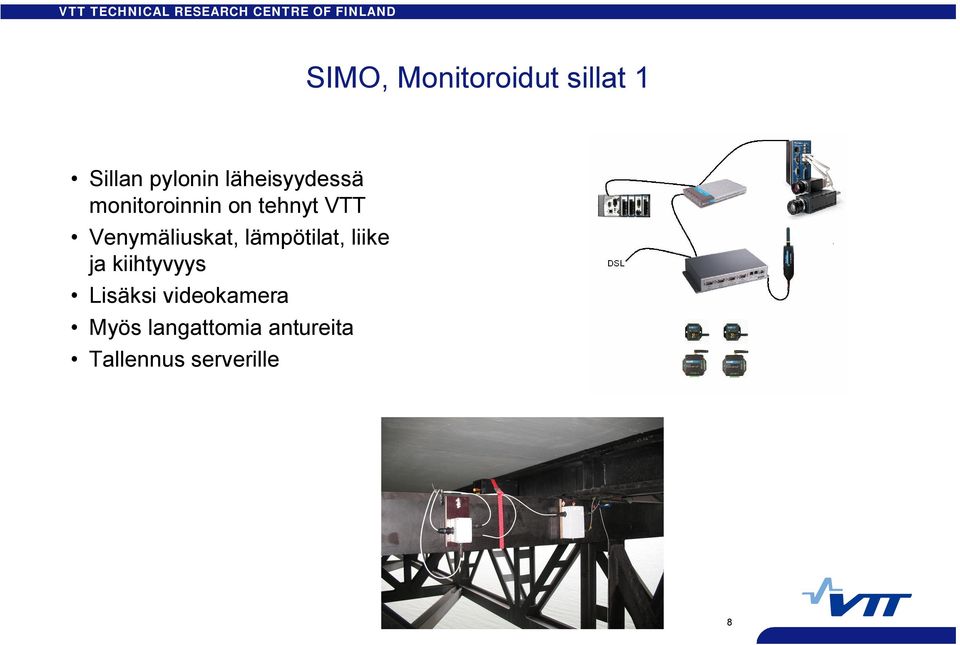 Venymäliuskat, lämpötilat, liike ja kiihtyvyys