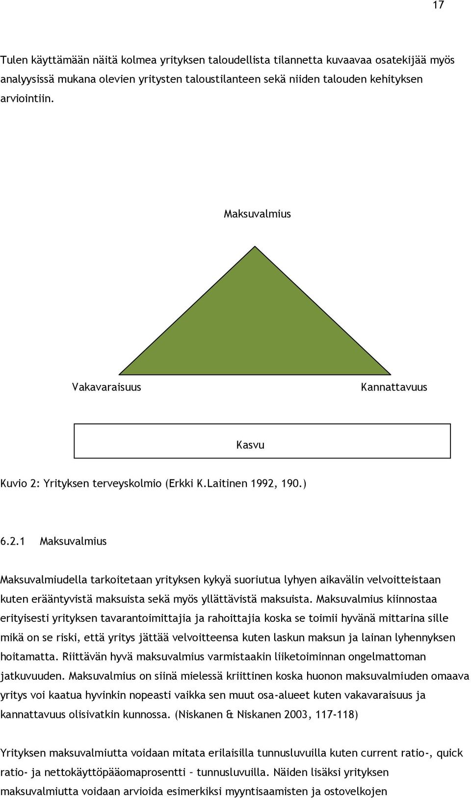 Yrityksen terveyskolmio (Erkki K.Laitinen 1992,