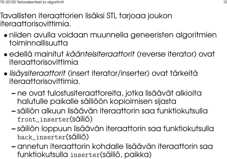 (insert iterator/inserter) ovat tärkeitä iteraattorisovittimia.