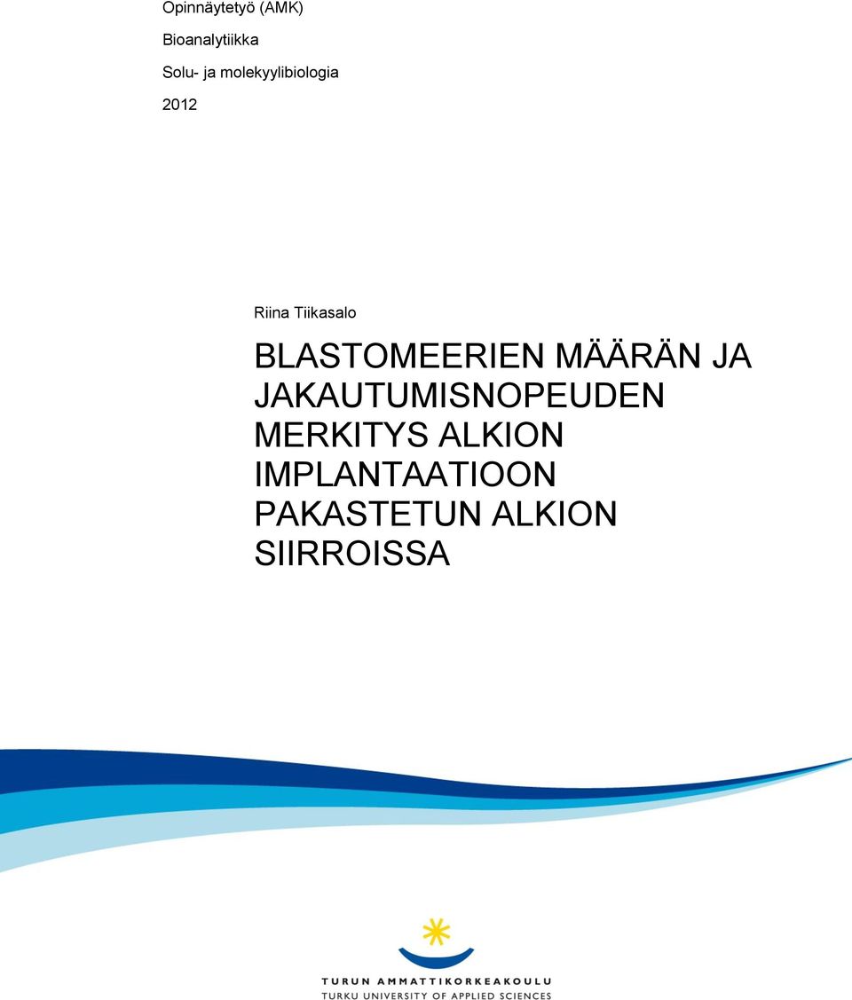 BLASTOMEERIEN MÄÄRÄN JA JAKAUTUMISNOPEUDEN