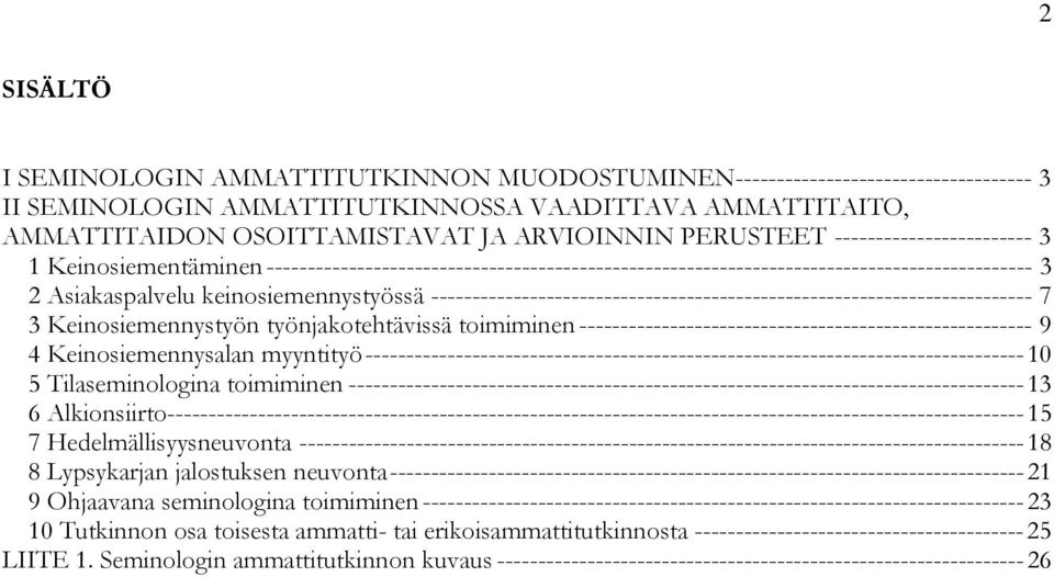 ------------------------------------------------------------------------- 7 3 Keinosiemennystyön työnjakotehtävissä toimiminen ------------------------------------------------------- 9 4