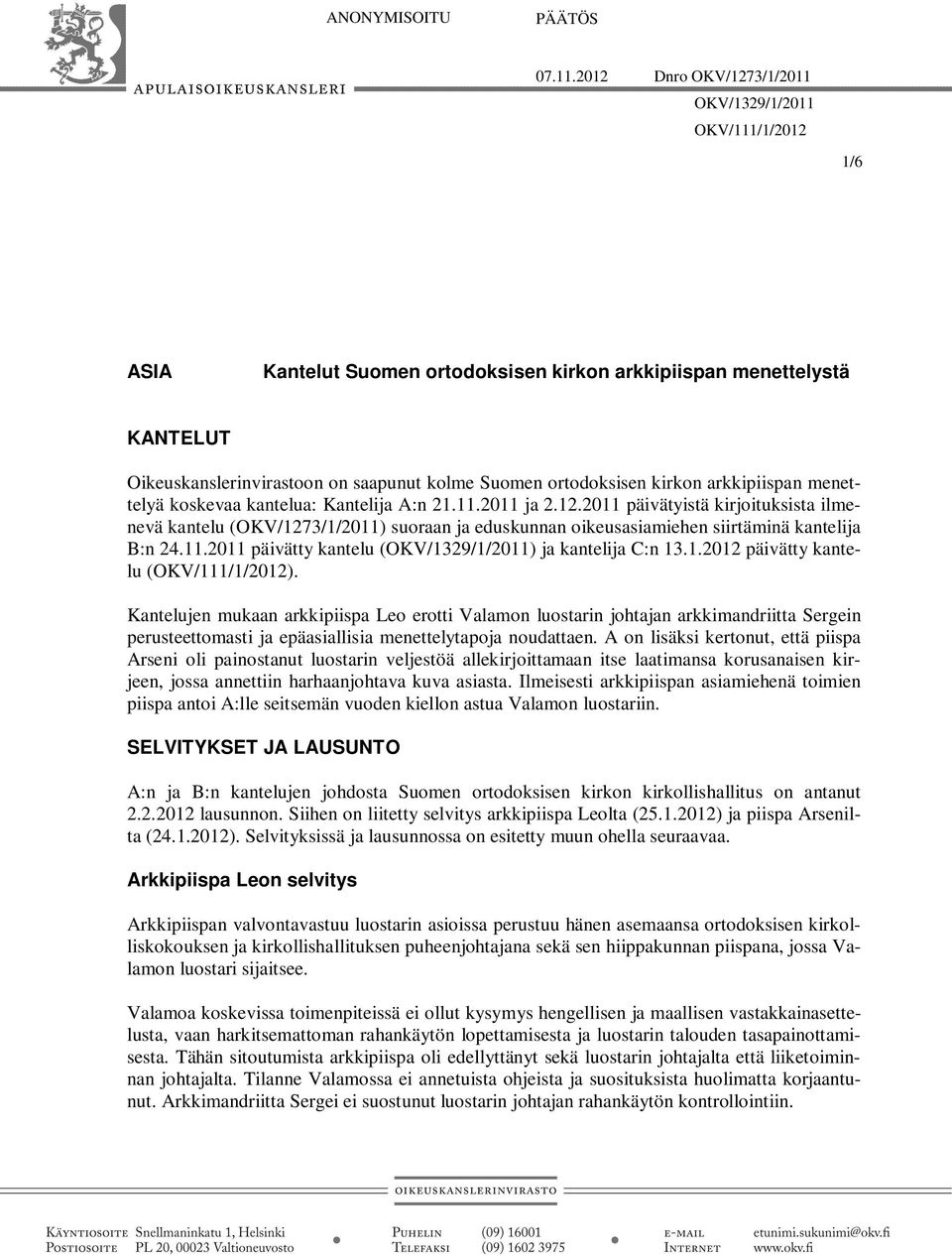 kirkon arkkipiispan menettelyä koskevaa kantelua: Kantelija A:n 21.11.2011 ja 2.12.