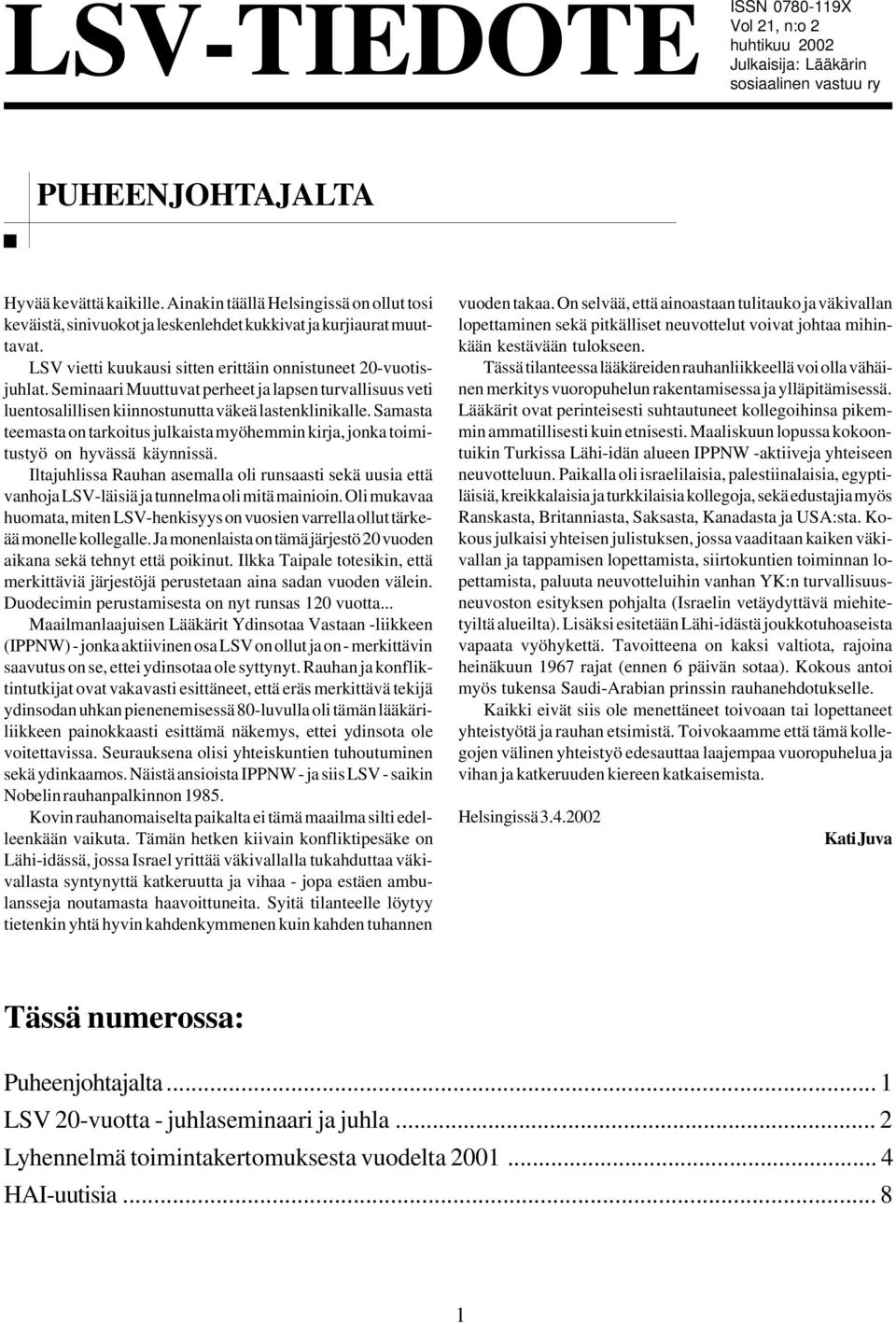 Seminaari Muuttuvat perheet ja lapsen turvallisuus veti luentosalillisen kiinnostunutta väkeä lastenklinikalle.