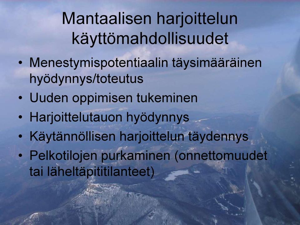 oppimisen tukeminen Harjoittelutauon hyödynnys Käytännöllisen