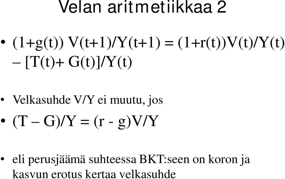 ei muutu, jos (T G)/Y = (r - g)v/y eli perusjäämä