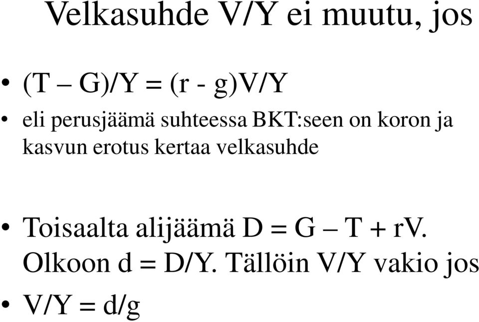 kasvun erotus kertaa velkasuhde Toisaalta alijäämä