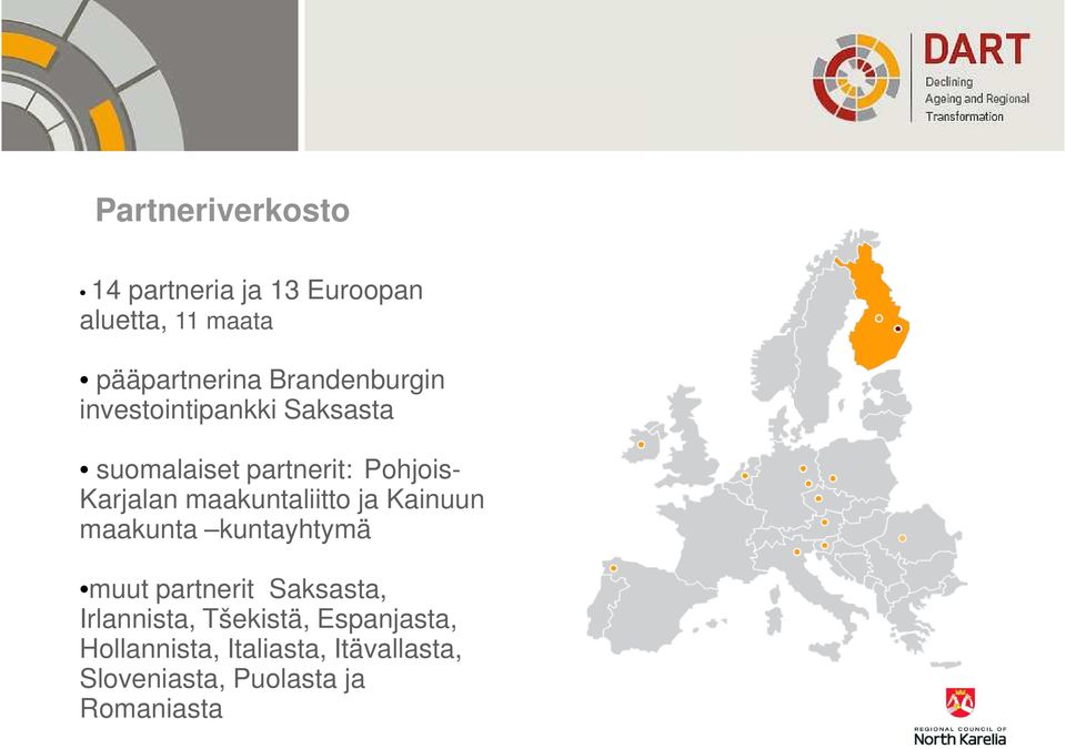 maakuntaliitto ja Kainuun maakunta kuntayhtymä muut partnerit Saksasta, Irlannista,