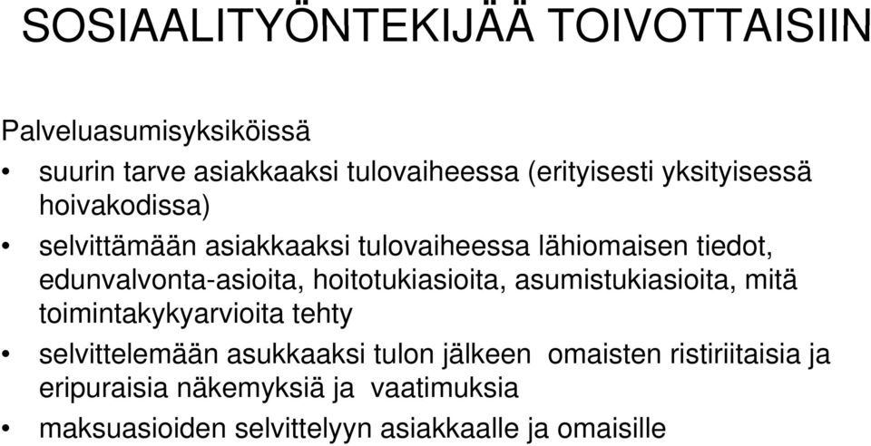 edunvalvonta-asioita, hoitotukiasioita, asumistukiasioita, mitä toimintakykyarvioita tehty selvittelemään