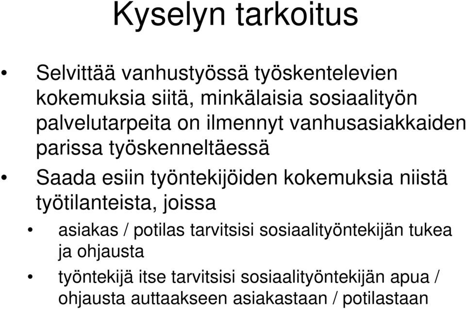 kokemuksia niistä työtilanteista, joissa asiakas / potilas tarvitsisi sosiaalityöntekijän tukea ja