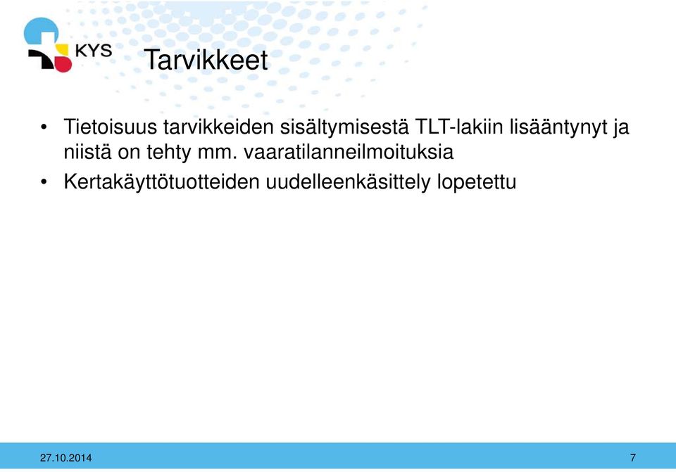 niistä on tehty mm.