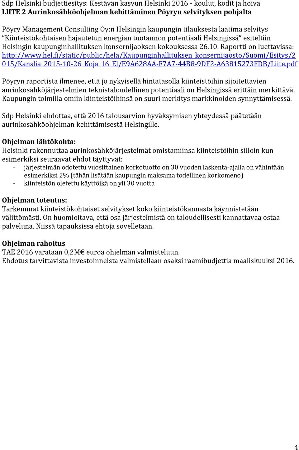 fi/static/public/hela/kaupunginhallituksen_konsernijaosto/suomi/esitys/2 015/Kanslia_2015-10-26_Koja_16_El/E9A628AA-F7A7-44B8-9DF2-A63815273FDB/Liite.