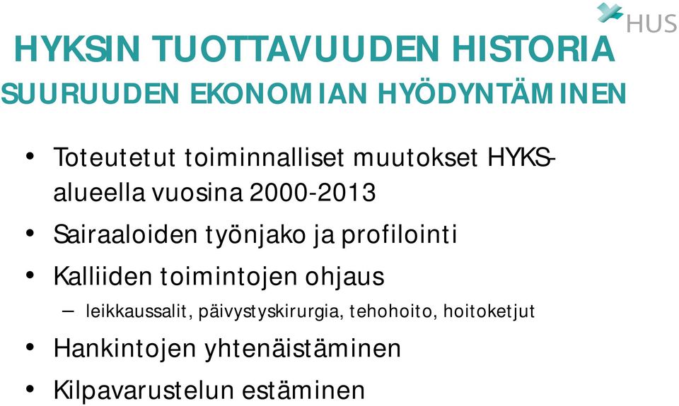 työnjako ja profilointi Kalliiden toimintojen ohjaus leikkaussalit,