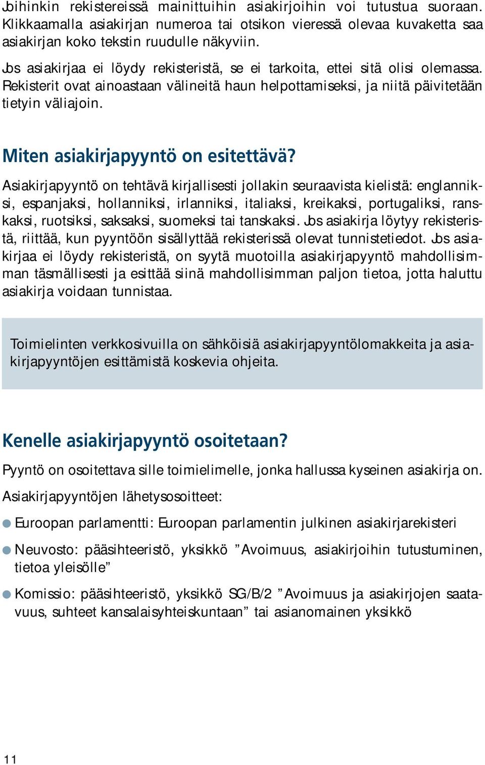 Miten asiakirjapyyntö on esitettävä?