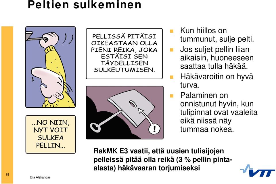 Häkävaroitin on hyvä turva.