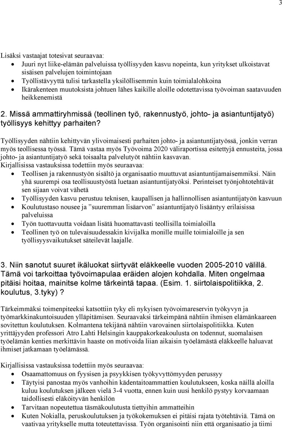 Missä ammattiryhmissä (teollinen työ, rakennustyö, johto- ja asiantuntijatyö) työllisyys kehittyy parhaiten?